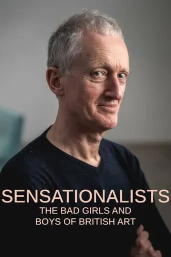 Sensationalists: The Bad Girls and Boys of British Art TV series poster - Rated 9/10