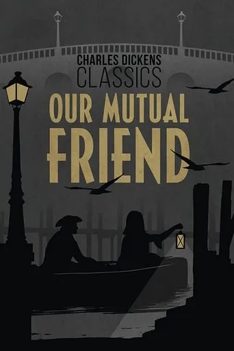 Our Mutual Friend TV series poster - Rated 5/10
