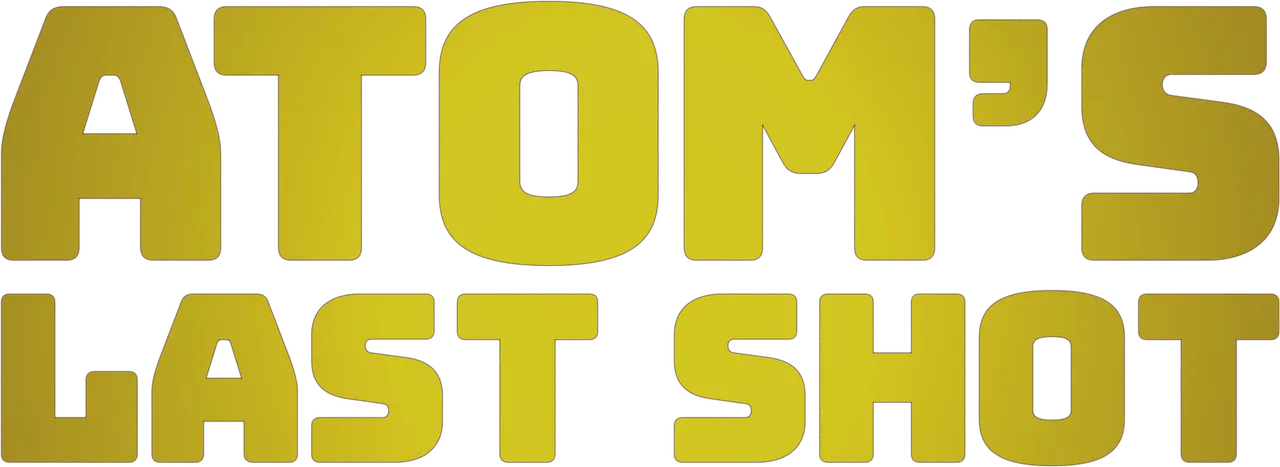 Atom's Last Shot