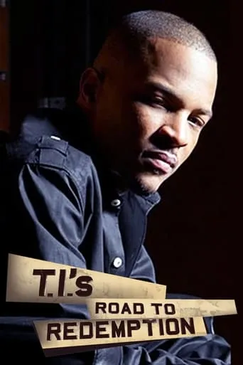 T.I.'s Road to Redemption TV series poster - Rated 8/10