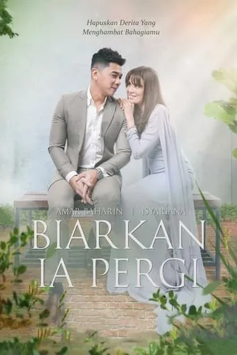 Biarkan Ia Pergi TV series poster - Rated 10/10