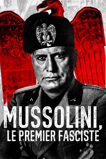 Mussolini: The First Fascist TV series poster - Rated 8.5/10
