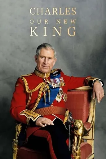 Charles: Our New King TV series poster - Rated 7/10