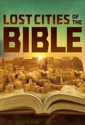 Lost Cities of the Bible TV series poster - Rated 8.2/10
