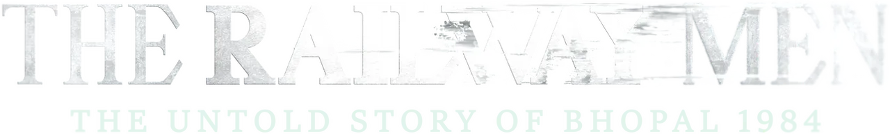 The Railway Men - The Untold Story of Bhopal 1984