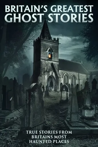 Britain's Greatest Ghost Stories TV series poster - Entertainment content