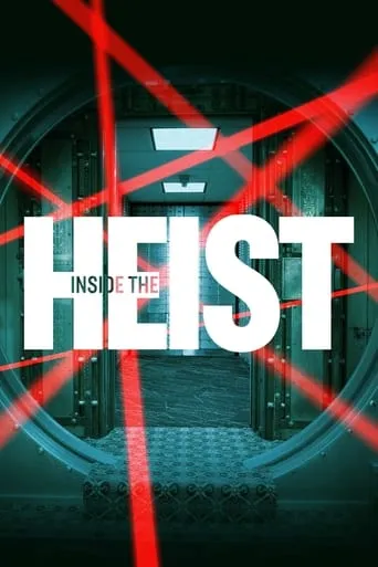 Inside the Heist TV series poster - Rated 6.3/10
