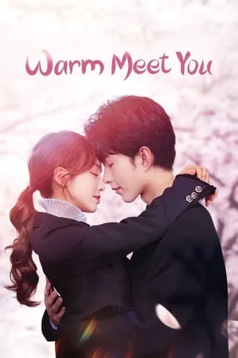 Warm Meet You TV series poster - Rated 7.8/10