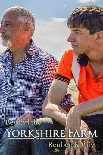 Beyond The Yorkshire Farm: Reuben & Clive TV series poster - Rated 7/10