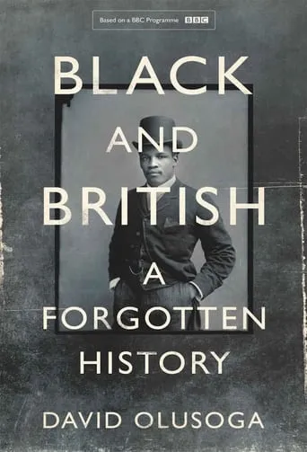 Black and British: A Forgotten History TV series poster - Rated 9/10