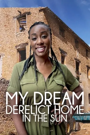 My Dream Derelict Home In The Sun TV series poster - Rated 8/10