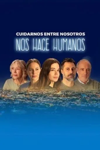 Cuidarnos entre nosotros nos hace humanos TV series poster - Rated 5/10