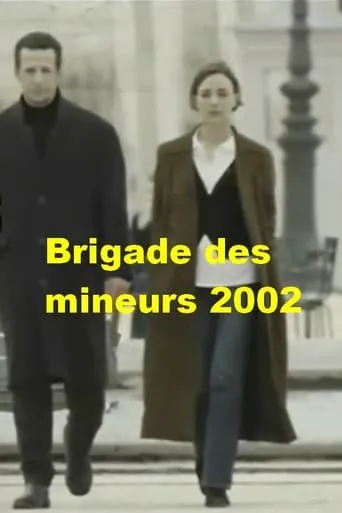 Brigade des mineurs 2002 TV series poster - Rated 10/10