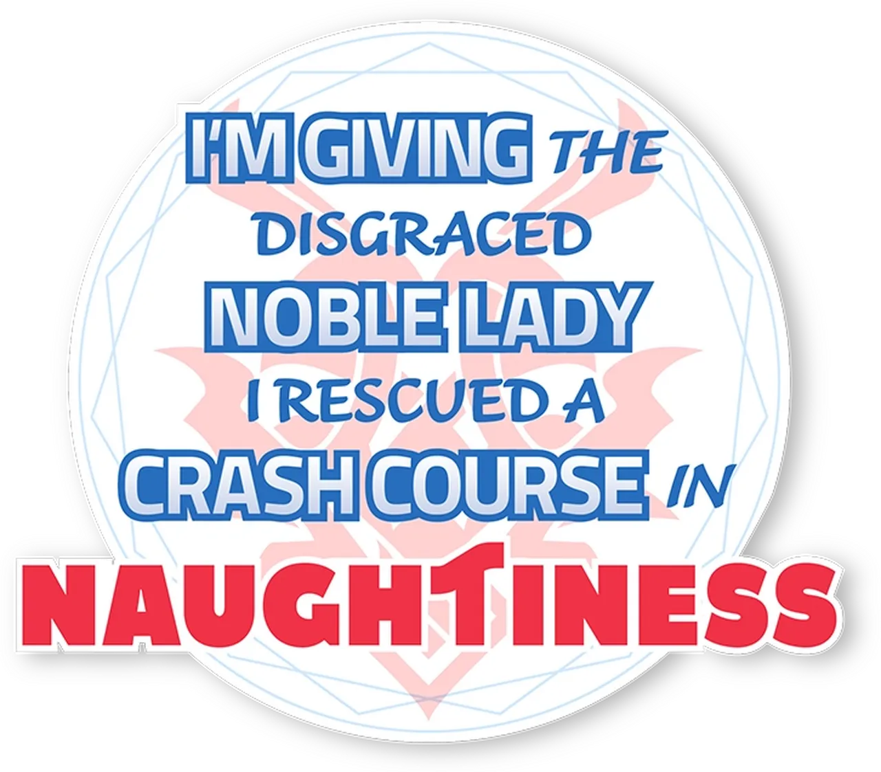 I'm Giving the Disgraced Noble Lady I Rescued a Crash Course in Naughtiness