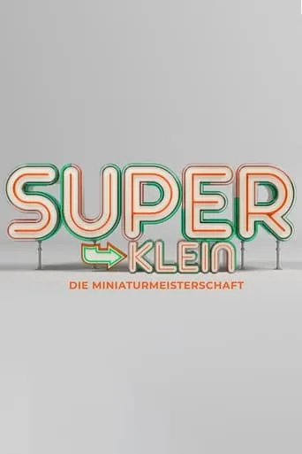 Superklein - Die Miniaturmeisterschaft TV series poster - Rated 6.2/10