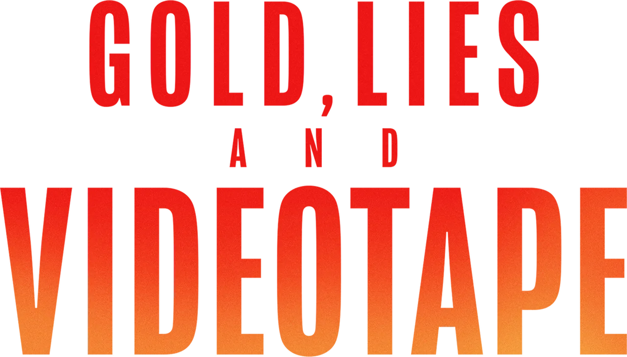Gold, Lies & Videotape