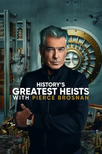 History's Greatest Heists with Pierce Brosnan TV series poster - Rated 5/10