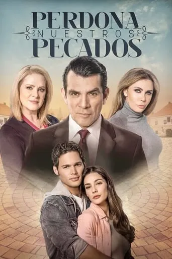 Perdona nuestros pecados TV series poster - Rated 7.233/10