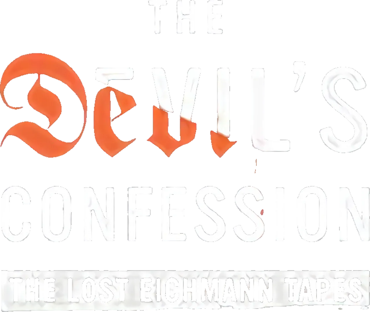 The Devil's Confession: The Lost Eichmann Tapes