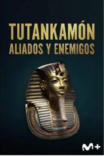 Tutankamón: aliados y enemigos TV series poster - Rated 6/10