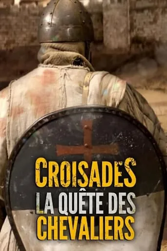 Croisades : La quête des chevaliers TV series poster - Rated 8.5/10