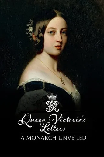 Queen Victorias Letters A Monarch Unveiled TV series poster - Rated 10/10