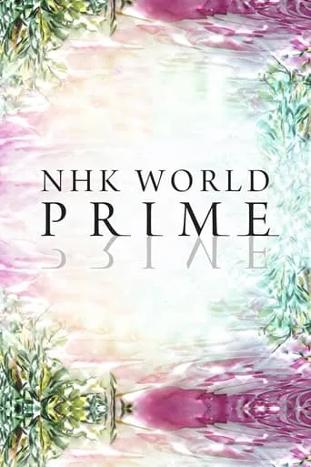 NHK WORLD PRIME TV series poster - Rated 9/10