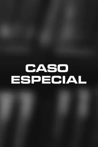 Caso Especial TV series poster - Rated 6/10