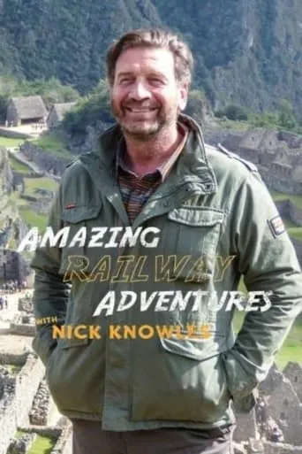 Amazing Railway Adventures with Nick Knowles TV series poster - Rated 4.5/10