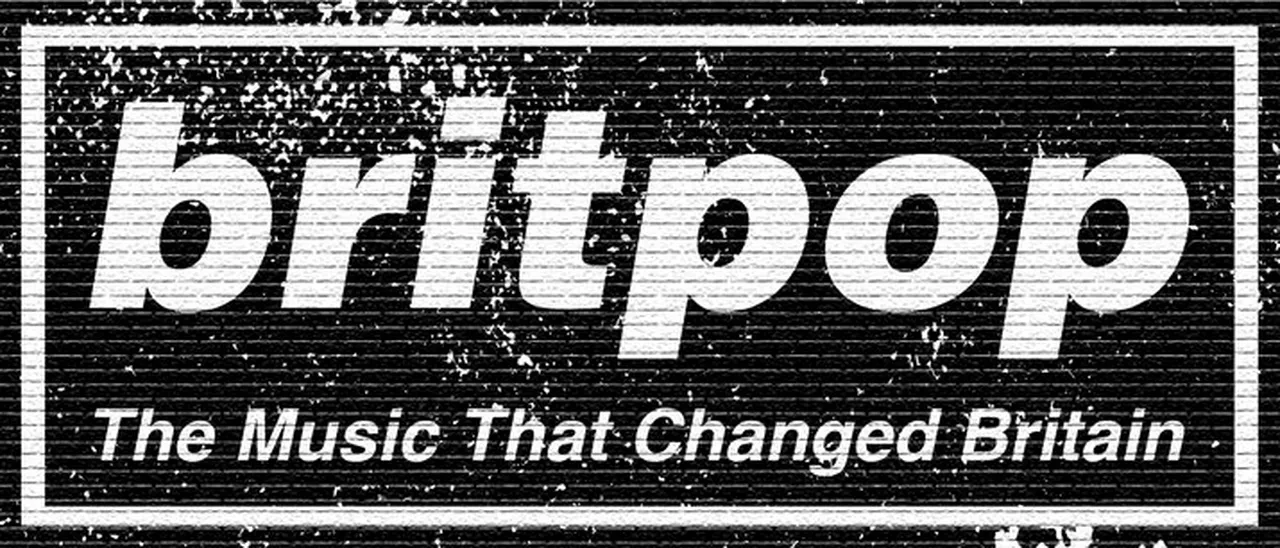Britpop: The Music That Changed Britain
