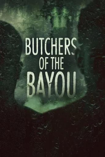 Butchers of the Bayou TV series poster - Rated 7.5/10