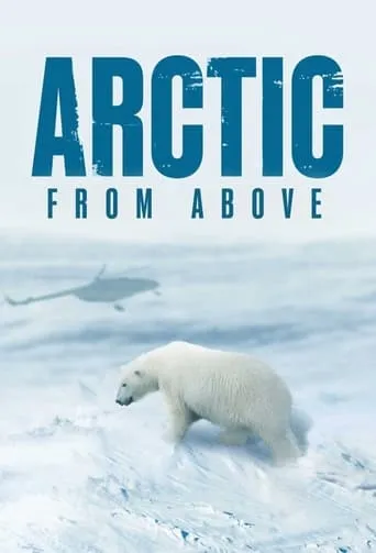 Arctic From Above TV series poster - Rated 5.3/10