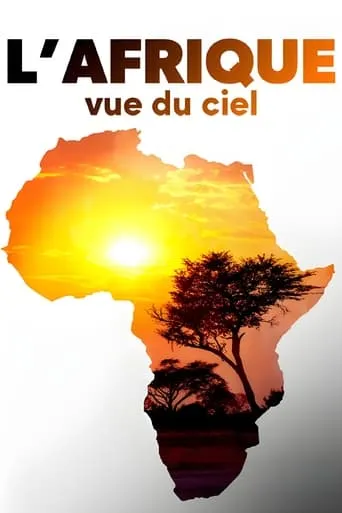 L'Afrique vue du ciel TV series poster - Rated 9/10