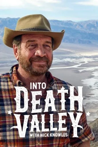 Into Death Valley with Nick Knowles TV series poster - Rated 6/10