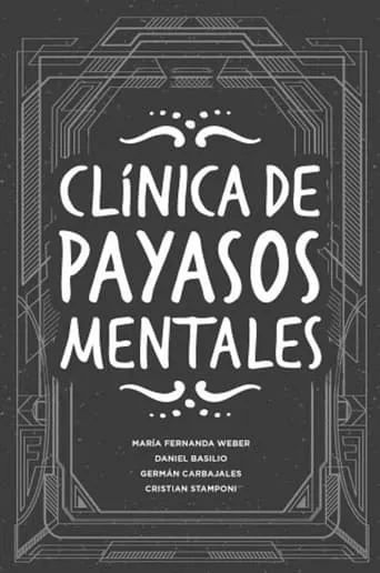 Clínica de Payasos Mentales TV series poster - Rated 9/10