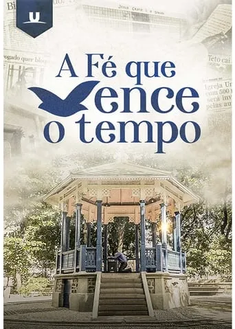 A fé que vence o tempo TV series poster - Rated 10/10