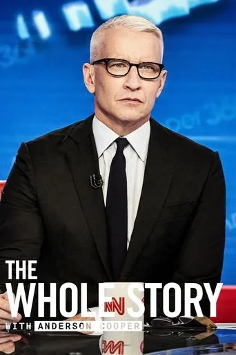 The Whole Story with Anderson Cooper TV series poster - Rated 7.75/10