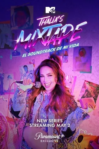 Thalia's Mixtape: El Soundtrack de Mi Vida TV series poster - Rated 8.5/10