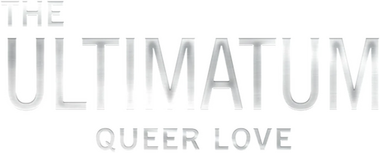The Ultimatum: Queer Love