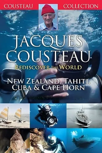 Jacques Cousteau: Rediscover the World | New Zealand, Tahiti, Cuba, & Cape Horn TV series poster - Rated 6/10