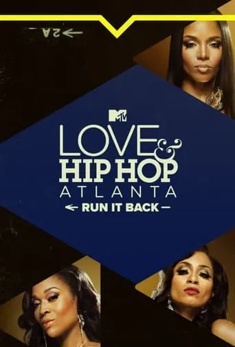 Love & Hip Hop Atlanta: Run It Back TV series poster - Rated 9.2/10