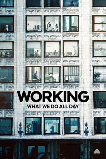 Working: What We Do All Day TV series poster - Rated 7.7/10