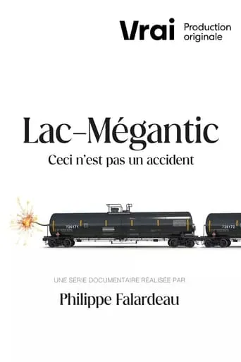 Lac-Mégantic - This Is Not an Accident TV series poster - Rated 8/10