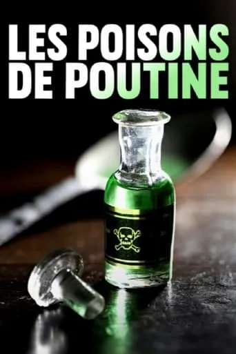 Les poisons de Poutine TV series poster - Rated 6.3/10