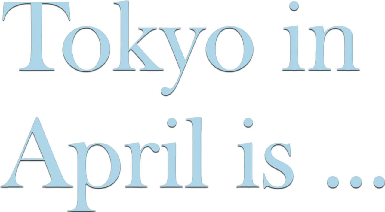 Tokyo in April Is...