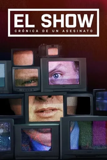 El show: crónica de un asesinato TV series poster - Rated 7.545/10