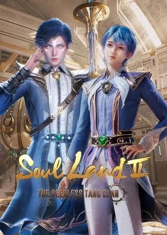 Soul Land 2: The Peerless Tang Clan TV series poster - Rated 7.8/10