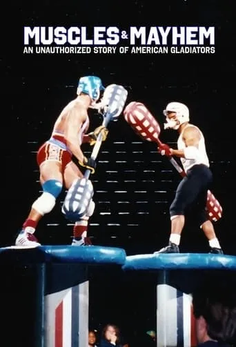 Muscles & Mayhem: An Unauthorized Story of American Gladiators TV series poster - Rated 7.3/10