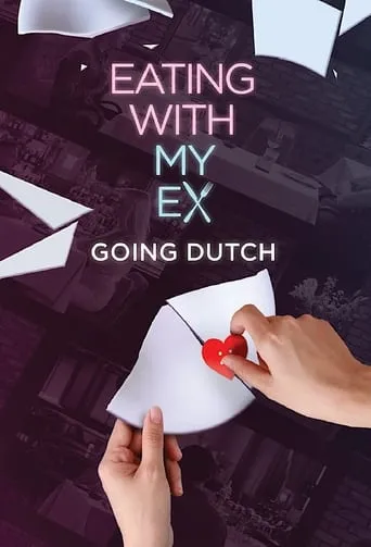 Eating With My Ex: Going Dutch TV series poster - Rated 7/10