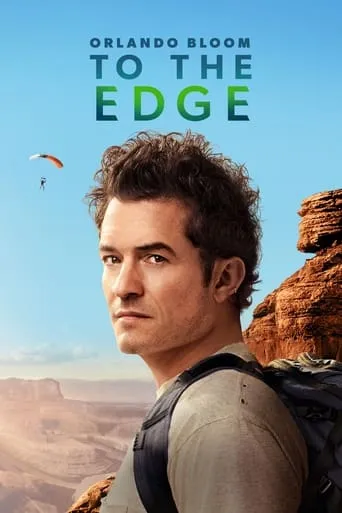Orlando Bloom: To the Edge TV series poster - Rated 7.3/10